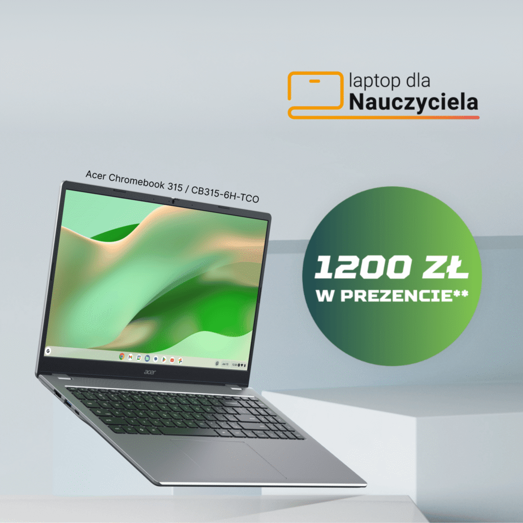 Laptop Acer Chromebook 315 z napisem „1200 zł w prezencie” w ofercie dla nauczycieli.